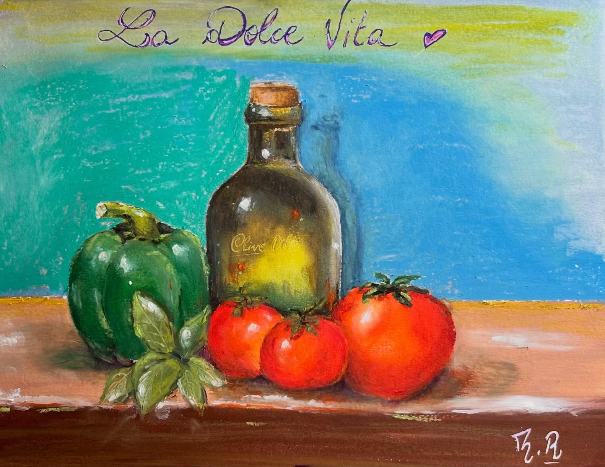 Acrylique — une bouteille d'huile d'olive ambrée, un poivron vert et trois tomates rouges sur un plan de travail, fond bleu turquoise. Le titre 'La Dolce Vita' est calligraphié au-dessus.